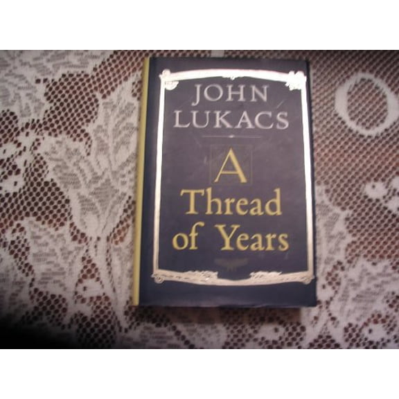 Pre-Owned A Thread of Years (Hardcover) 0300071884 9780300071887