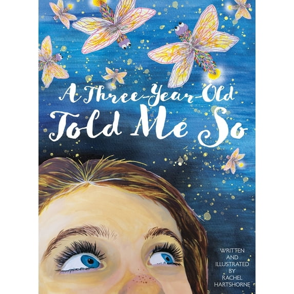 A Three-Year-Old Told Me So, (Hardcover)