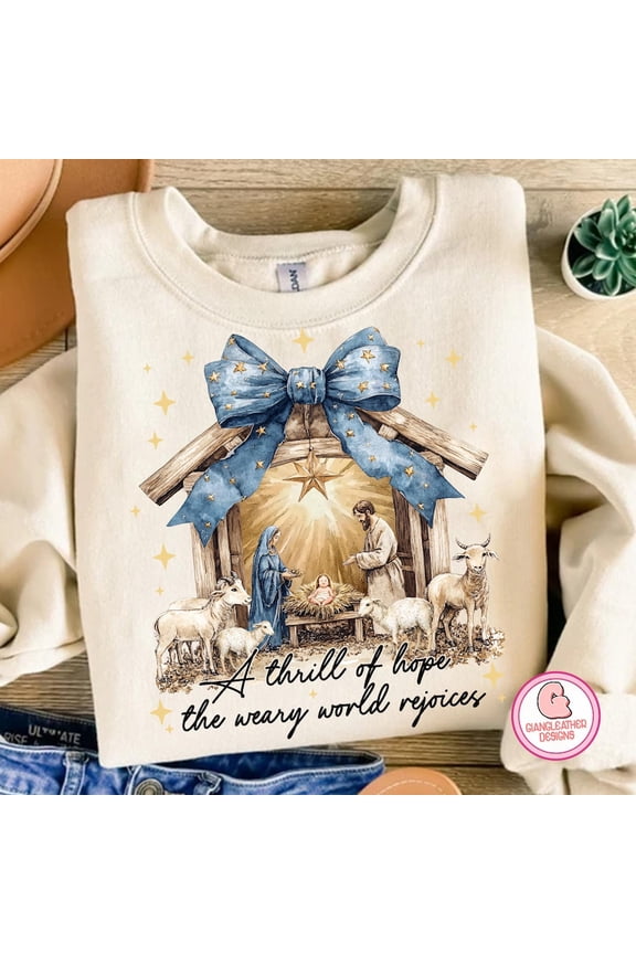 A Thrill of Hope Christmas Sweatshirt, Nativity Scene Religious Pullover, Oh Holy Night Baby Jesus Sweater, Christian Holiday Shirt