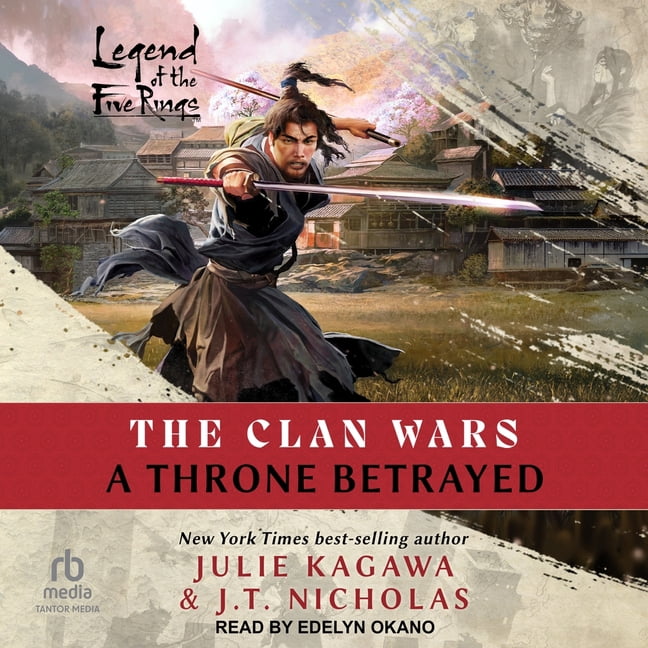 A Throne Betrayed: A Legend of the Five Rings Novel (the Clan Wars), (Audiobook)