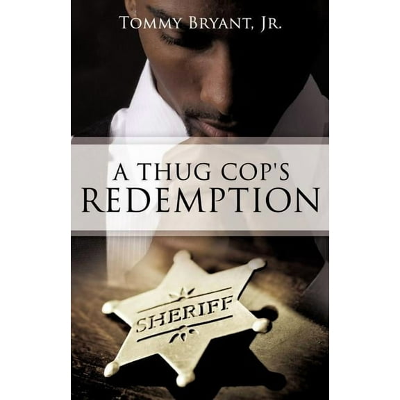 A Thug Cop's Redemption, (Paperback)