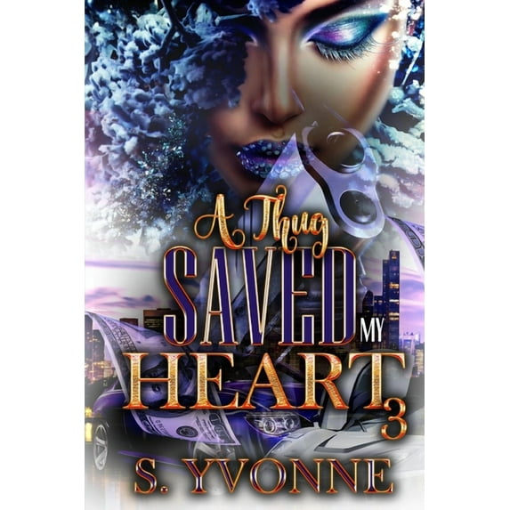 A Thug Saved My Heart 3 (Paperback) by S Yvonne