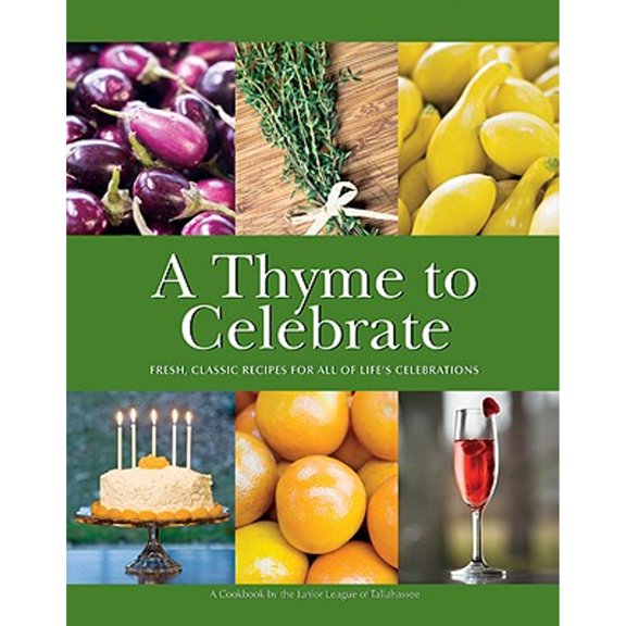 Pre-Owned A Thyme to Celebrate: Fresh, Classic Recipes for All of Life's Celebrations, 9780962016622, 0962016624, Hardcover,