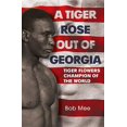 thumbnail image 1 of A Tiger Rose Out of Georgia: Tiger Flowers - Champion of the World (Hardcover) by Bob Mee, 1 of 1