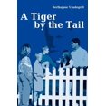 thumbnail image 1 of A Tiger by the Tail, (Paperback), 1 of 1