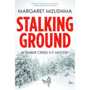 Timber Creek K-9 Mystery Stalking Ground, Book 2, Paperback