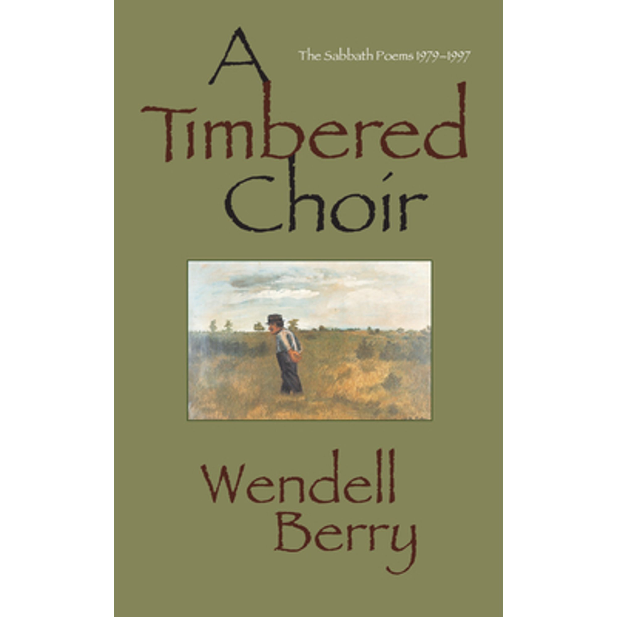 Pre-Owned A Timbered Choir: The Sabbath Poems 1979-1997 Paperback - USED