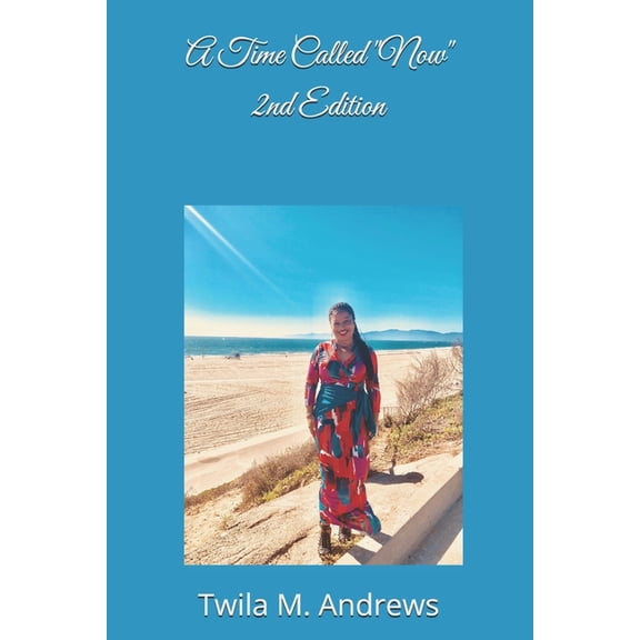 A Time Called "Now!": Second Edition, (Paperback)
