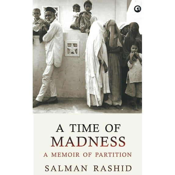 A Time Of Madness: A Memoir Of Partition, (Paperback)