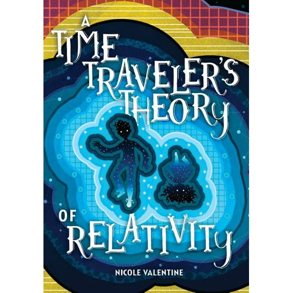 A Time Traveler's Theory of Relativity (Hardcover)