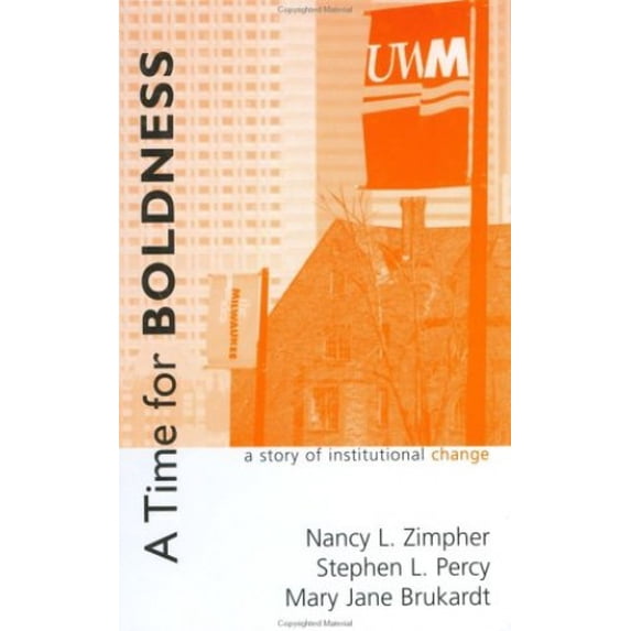 Pre-Owned A Time for Boldness: A Story of Institutional Change Paperback