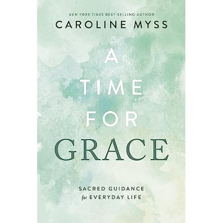 Pre-Owned A Time for Grace: Sacred Guidance for Everyday Life (Paperback) 140197645X 9781401976453