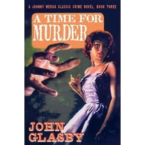 A Time for Murder: A Johnny Merak Classic Crime Novel, Book Three, (Paperback)