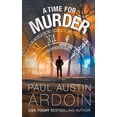thumbnail image 1 of Time Loop Detective A Time for Murder: A Hardboiled Murder Mystery with a Time-Travel Twist, Book 1, (Paperback), 1 of 1