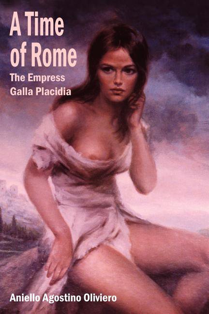 A Time of Rome: The Empress Galla Placidia, (Paperback)