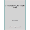 thumbnail image 1 of Pre-Owned A Time to Dance, No Time to Weep (Hardcover) 0688074219 9780688074210, 1 of 1