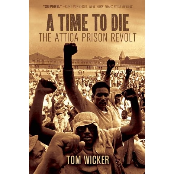 A Time to Die: The Attica Prison Revolt, (Paperback)
