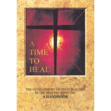 Pre-Owned Time to Heal : The Development of Good Practice in the Healing Ministry (Paperback) 9780715138380