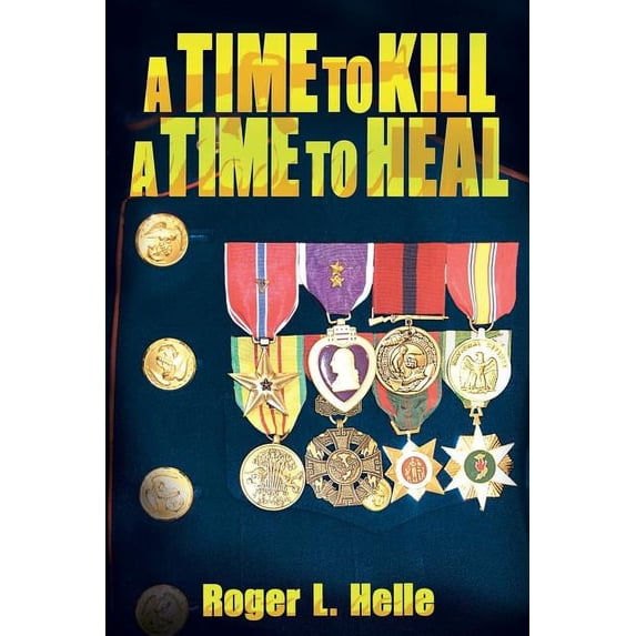 A Time to Kill, a Time to Heal, (Paperback)