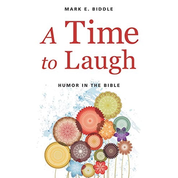 Pre-Owned A Time to Laugh: Humor in the Bible (Paperback) 1573126837 9781573126830