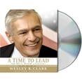 thumbnail image 1 of Pre-Owned A Time to Lead: For Duty, Honor and Country (Audiobook 9781427202383) by Wesley K Clark, Tom Carhart, 1 of 1