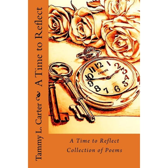 A Time to Reflect Paperback 1508961182 9781508961185 Tammy L. Carter