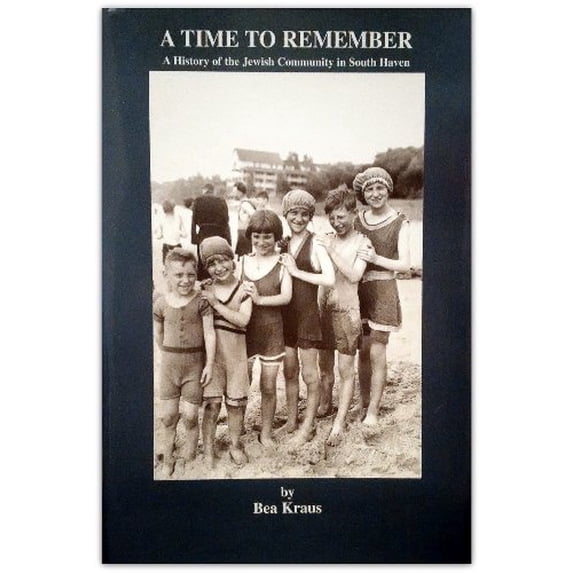 Pre-Owned A Time to Remember : A History of the Jewish Community in South Haven, Michigan Paperback