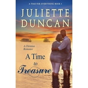 Time for Everything A Time to Treasure A Christian Romance, Book 1, Paperback