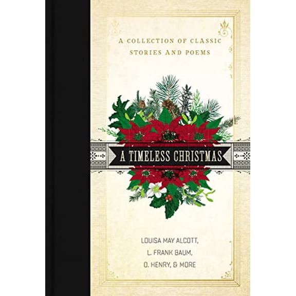 Pre-Owned A Timeless Christmas: A Giftable Collection of Classic Christmas Stories and Seasonal Poetry (Hardcover) 0785238700 9780785238706