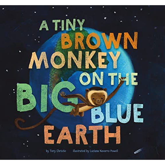 Pre-Owned A Tiny Brown Monkey on the Big Blue Earth (Hardcover) 1681524988 9781681524986