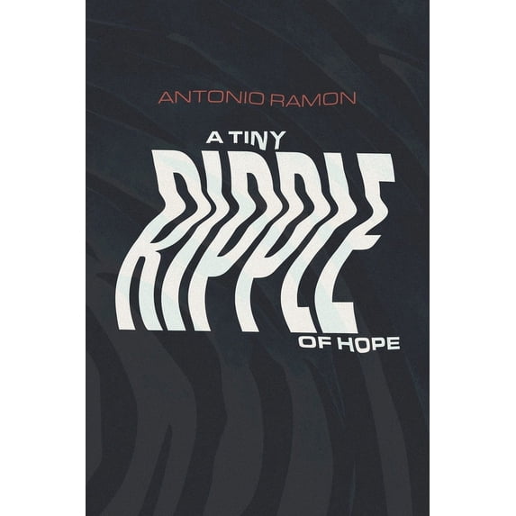 A Tiny Ripple of Hope (Paperback)