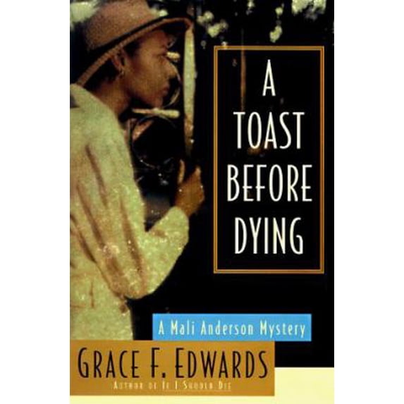 Pre-Owned A Toast Before Dying: A Mali Anderson Mystery (Hardcover) 0385485247 9780385485241