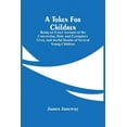 thumbnail image 1 of A Token For Children: Being An Exact Account Of The Conversion, Holy And Exemplary Lives, And Joyful Deaths Of Several Y, (Paperback), 1 of 1
