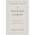 thumbnail image 1 of Pre-Owned A Tolerable Anarchy: Rebels, Reactionaries, and the Making of American Freedom (Paperback) 1400095840 9781400095841, 1 of 1