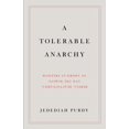 thumbnail image 1 of Pre-Owned A Tolerable Anarchy: Rebels, Reactionaries, and the Making of American Freedom (Hardcover) 1400044472 9781400044474, 1 of 1