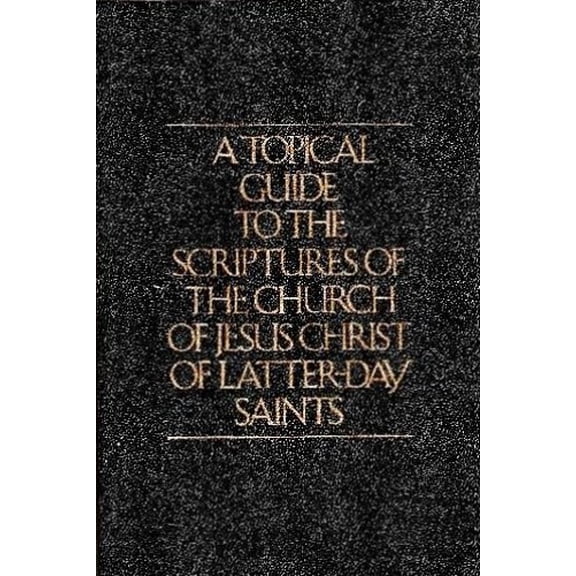 Pre-Owned A Topical guide to the scriptures of the Church of Jesus Christ of Latter-Day Saints (Paperback) 0877476780 9780877476788
