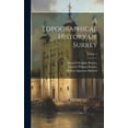 thumbnail image 1 of A Topographical History Of Surrey; Volume 5, 1 of 1
