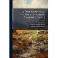 thumbnail image 1 of A Topographical History of Surrey, Volume 3, part 1 (Paperback), 1 of 1