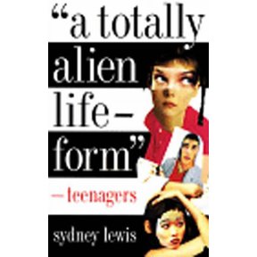 A Totally Alien Life-Form: Teenagers, (Paperback)