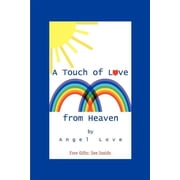 A Touch of Love from Heaven, Paperback