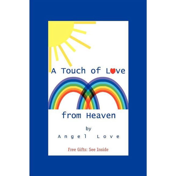 A Touch of Love from Heaven (Paperback) by Angel Love