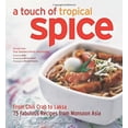 thumbnail image 1 of Pre-Owned A Touch of Tropical Spice: From Chili Crab to Laksa 75 Easy-to Prepare Dishes from Monsoon Asia (Hardcover) 0804840814 9780804840811, 1 of 1