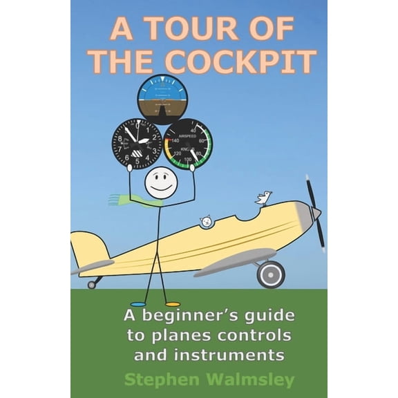 Kids Flight School A Tour Of The Cockpit: A beginner's guide to planes controls and instruments, (Paperback)