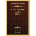 thumbnail image 1 of A Tour Round My Garden (1856) (Paperback), 1 of 1