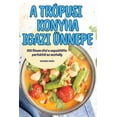 thumbnail image 1 of A Trópusi Konyha Igazi Ünnepe, (Paperback), 1 of 1