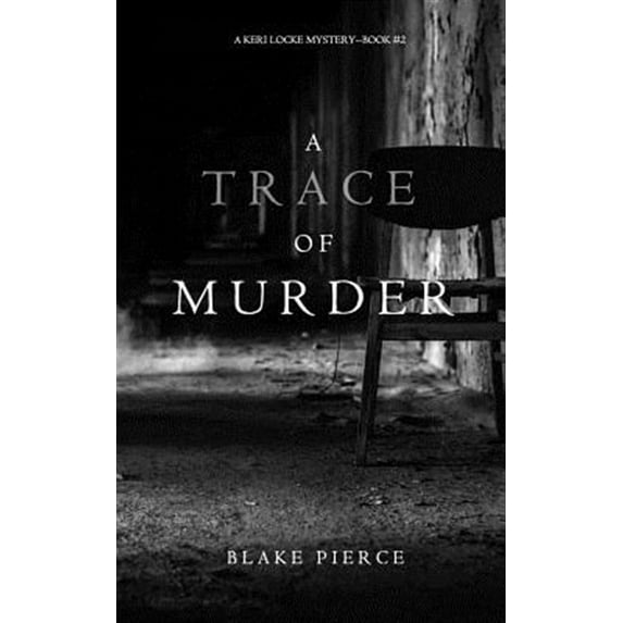 A Trace of Murder (A Keri Locke Mystery--Book #2) (Paperback) by Blake Pierce