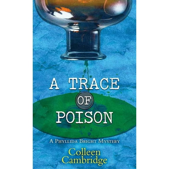 Sterling Mystery A Trace of Poison: A Phyllida Bright Mystery, (Hardcover)