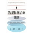 thumbnail image 1 of A Transformation Lens: The Savvy Business Leader's Approach to Transformational Change, (Paperback), 1 of 1