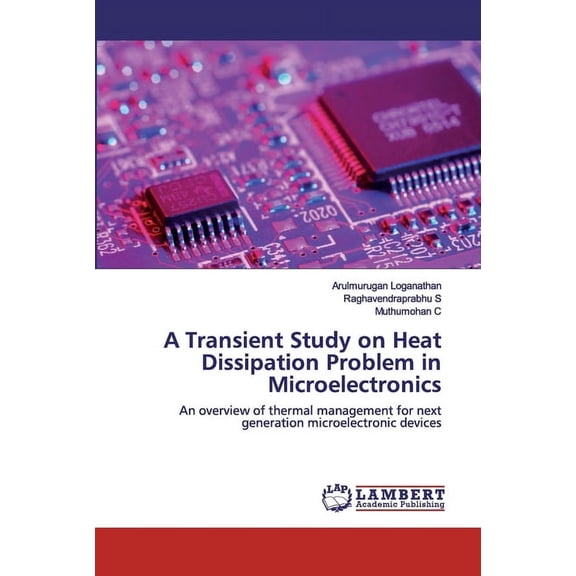 A Transient Study on Heat Dissipation Problem in Microelectronics (Paperback)