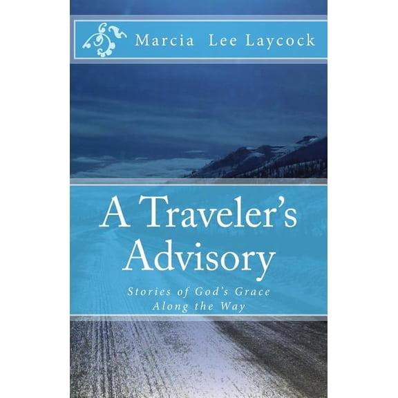 A Traveler's Advisory: Stories of God's Grace Along the Way, (Paperback)